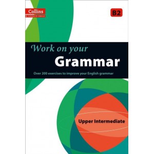 Граматика Collins Work on Your Grammar B2 Upper-Intermediate Collins ELT ISBN 9780007499632