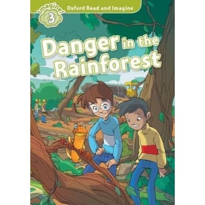 Oxford Read and Imagine 3 Danger in the Rainforest + Audio CD ISBN 9780194736817 замовити онлайн