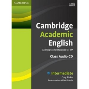Диск Cambridge Academic English B1+ Intermediate Class Audio CD Thaine, C ISBN 9780521165228