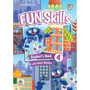 Підручник Fun Skills 4 Students Book with Home Booklet and Downloadable Audio Bridget Kelly, David Valente ISBN 9781108563710