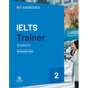 Книга Cambridge IELTS Trainer 2 Academic — 6 Practice Tests with Resources Download ISBN 9781108567589