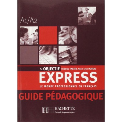 Книга Objectif Express 1 Guide P?dagogique ISBN 9782011554284 заказать онлайн оптом Украина
