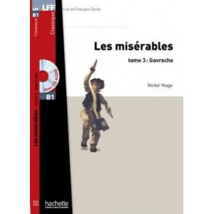 Lire en Francais Facile B1 Les Mis?rables Tome 3: Gavroche + CD audio