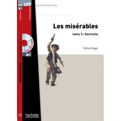 Lire en Francais Facile B1 Les Mis?rables Tome 3: Gavroche + CD audio заказать онлайн оптом Украина