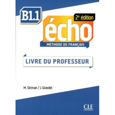 Книга Echo 2e ?dition B1.1 Guide pedagogique Girardet, J. ISBN 9782090385984 заказать онлайн оптом Украина