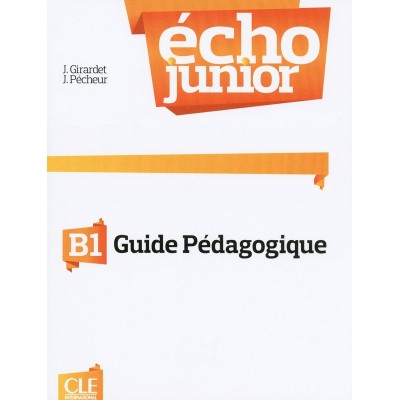 Книга Echo Junior B1 Livre Du Professeur Girardet, J ISBN 9782090387261 замовити онлайн