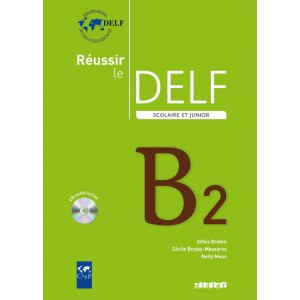 Книга Reussir Le DELF Scolaire et Junior B2 2009 ISBN 9782278065813