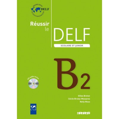 Книга Reussir Le DELF Scolaire et Junior B2 2009 ISBN 9782278065813 заказать онлайн оптом Украина