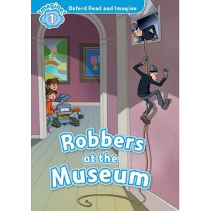 Книга Oxford Read and Imagine 1 Robbers at Museum ISBN 9780194722704