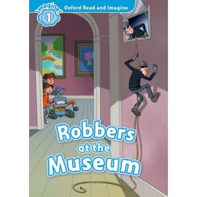 Книга Oxford Read and Imagine 1 Robbers at Museum ISBN 9780194722704 замовити онлайн