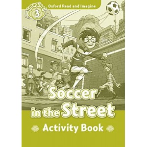 Робочий зошит Oxford Read and Imagine 3 Soccer in the Street Activity Book ISBN 9780194723060