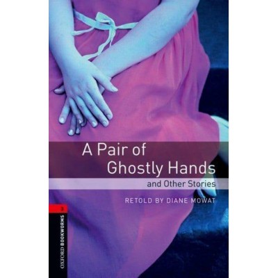 Книга Level 3 A Pair of Ghostly Hands ISBN 9780194791250 заказать онлайн оптом Украина