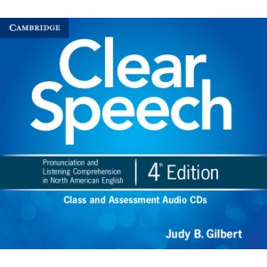 Clear Speech 4th Edition Class and Assessment Audio CDs (4) Gilbert, J ISBN 9781107627437