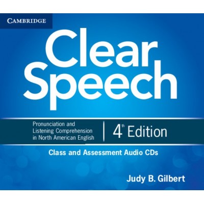 Clear Speech 4th Edition Class and Assessment Audio CDs (4) Gilbert, J ISBN 9781107627437 заказать онлайн оптом Украина