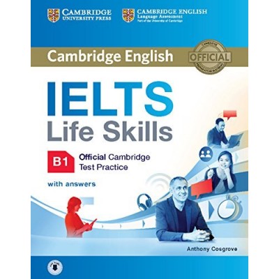 Книга IELTS Life Skills Official Cambridge Test Practice B1 students book with Answers and Audio Cosgrove, A. ISBN 9781316507155 заказать онлайн оптом Украина
