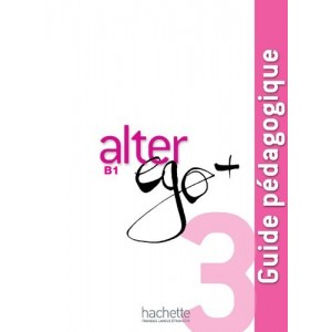 Книга Alter Ego+ 3 Guide Pedagogique ISBN 9782011558183