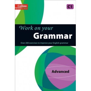 Граматика Collins Work on Your Grammar C1 Advanced Collins ELT ISBN 9780007499670