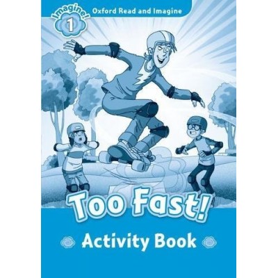 Робочий зошит Oxford Read and Imagine 1 Too Fast! Activity Book ISBN 9780194722476 заказать онлайн оптом Украина
