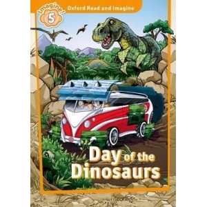 Книга Oxford Read and Imagine 5 Day of the Dinosaurs ISBN 9780194723749