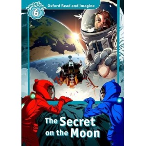 Книга Oxford Read and Imagine 6 The Secret on the Moon ISBN 9780194723855