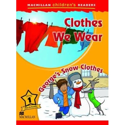 Книга Macmillan Childrens Readers 1 Clothes We Wear/ Georges Snow Clothes ISBN 9780230469198 заказать онлайн оптом Украина