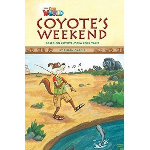 Книга Our World Reader 3: Coyotes Weekend Garcia, R ISBN 9781285191300