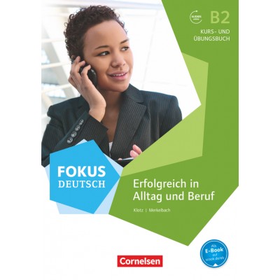 Підручник Fokus Deutsch B2 Alltag und Beruf. Kursbuch und Ubungsbuch mit Audios online ISBN 9783060209910 замовити онлайн