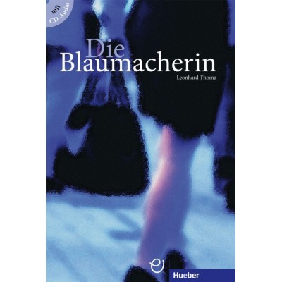 Книга с диском Die Blaumacherin mit Audio-СD ISBN 9783190017225 заказать онлайн оптом Украина