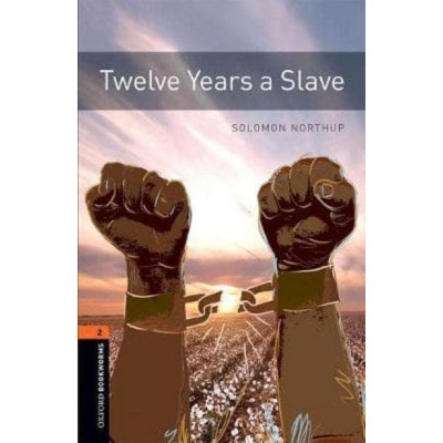 Книга Twelve Years a Slave Solomon Northup ISBN 9780194024112 заказать онлайн оптом Украина