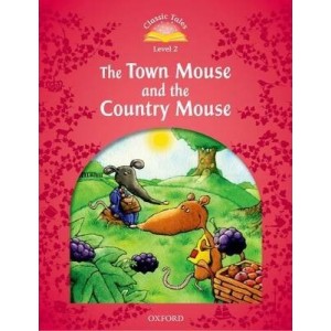 Книга Classic Tales 2 The Town Mouse and the Country Mouse ISBN 9780194239103