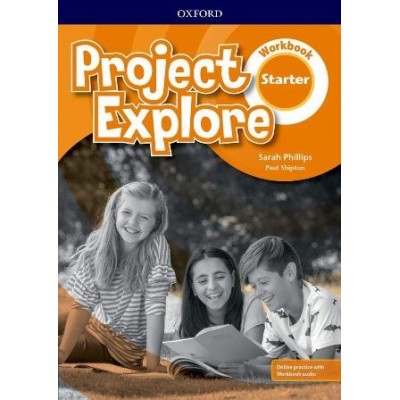 Робочий зошит Project Explore Starter Workbook with Online Practice Paul Shipton, Sarah Phillips ISBN 9780194256223 замовити онлайн