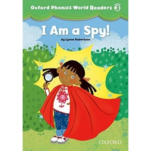 Книга Oxford Phonics World Readers 3 I am a Spy! ISBN 9780194589123