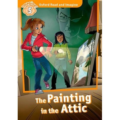 Oxford Read and Imagine 5 The Painting in the Attic + Audio CD ISBN 9780194737241 заказать онлайн оптом Украина