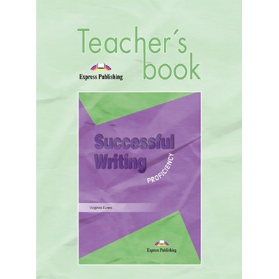 Книга для вчителя Successful Writing 3 Proficiency Teachers Book ISBN 9781842168813 заказать онлайн оптом Украина