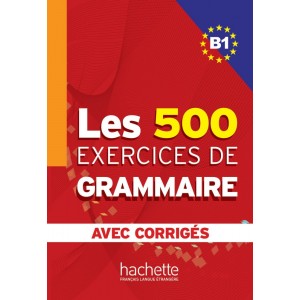 Граматика Les 500 Exercices de Grammaire B1 + Corrig?s ISBN 9782011554338