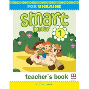 Книга для вчителя Smart Junior for UKRAINE 1 Teachers Book Mitchell, H ISBN 9786180529647